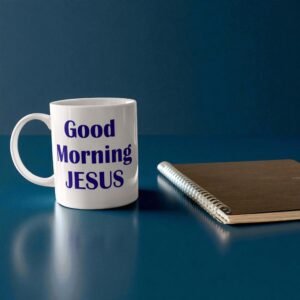 good morning jesus