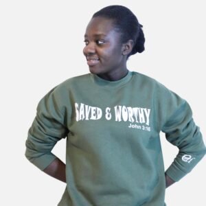 saved and worthy sweatshirt